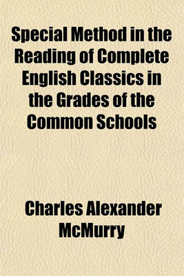 Book cover for Special Method in the Reading of Complete English Classics in the Grades of the Common Schools