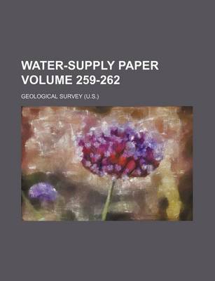 Book cover for Water-Supply Paper Volume 259-262