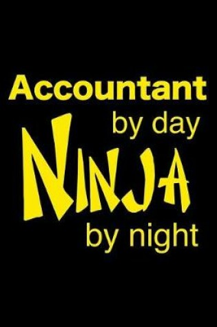 Cover of Accountant By Day Ninja By Night