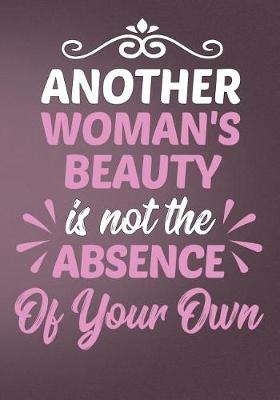 Book cover for Another Woman's Beauty Is Not the Absence of Your Own