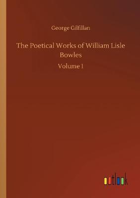 Book cover for The Poetical Works of William Lisle Bowles