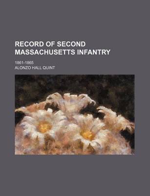 Book cover for Record of Second Massachusetts Infantry; 1861-1865