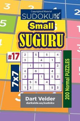 Cover of Sudoku Small Suguru - 200 Normal Puzzles 7x7 (Volume 17)