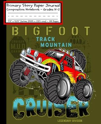 Book cover for Monster Truck BIGFOOT CRUISER Primary Story Paper Journal