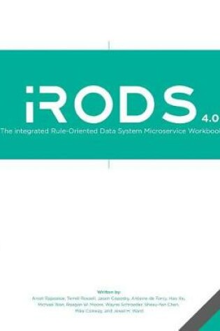 Cover of The integrated Rule-Oriented Data System (iRODS 4.0) Microservice Workbook