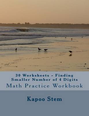 Book cover for 30 Worksheets - Finding Smaller Number of 4 Digits