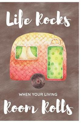 Book cover for Life Rocks When Your Living Room Rolls