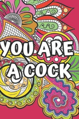 Cover of You Are A Cock