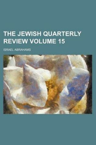 Cover of The Jewish Quarterly Review Volume 15