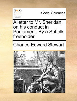 Book cover for A letter to Mr. Sheridan, on his conduct in Parliament. By a Suffolk freeholder.