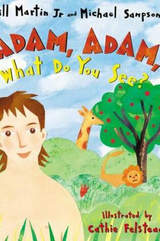Cover of Adam, Adam What Do You See?