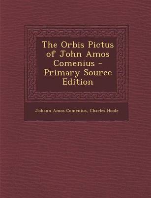 Book cover for The Orbis Pictus of John Amos Comenius - Primary Source Edition