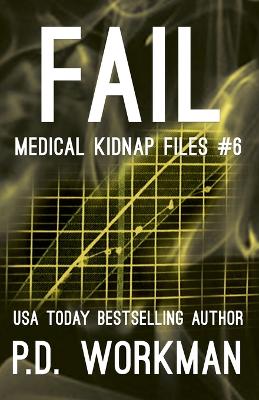 Book cover for Fail, Medical Kidnap Files