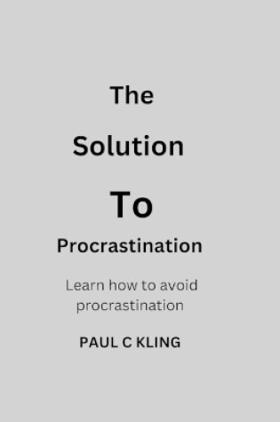 Cover of The solution to procrastination