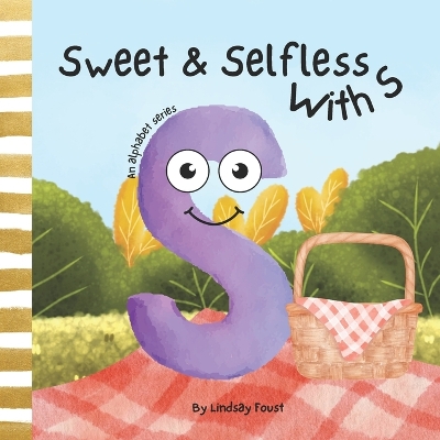 Book cover for Selfless & Sweet With S A Children's Short Rhyming Story About Being Caring Towards Others