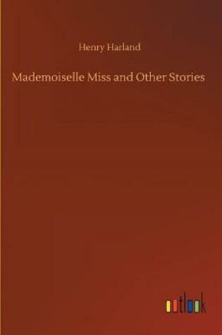 Cover of Mademoiselle Miss and Other Stories
