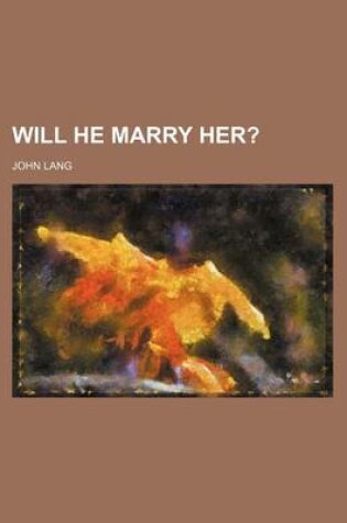 Cover of Will He Marry Her?