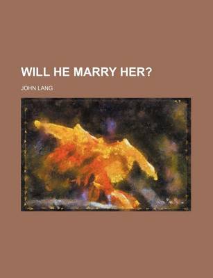 Book cover for Will He Marry Her?