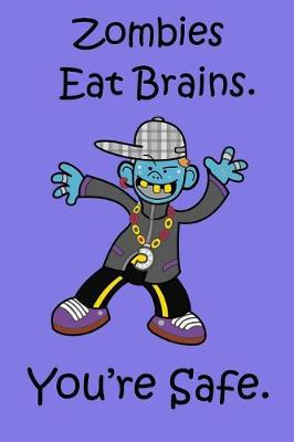 Book cover for Zombies Eat Brains. You're safe.
