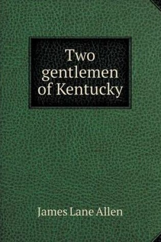 Cover of Two gentlemen of Kentucky