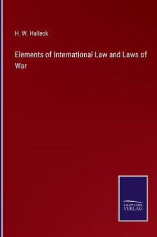 Cover of Elements of International Law and Laws of War