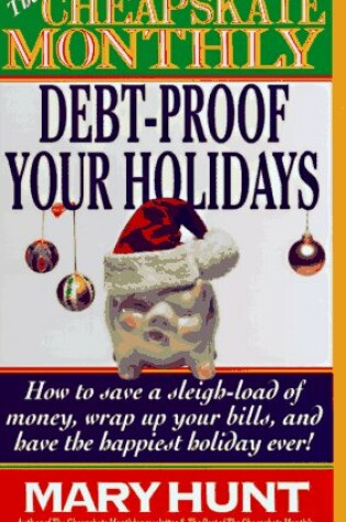 Cover of The Cheapskate Monthly: Debt-Proof Your Holidays