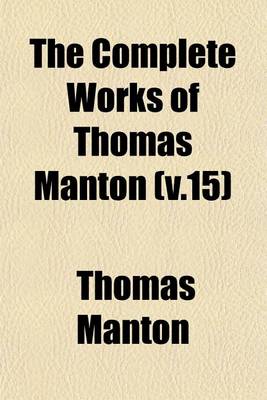 Book cover for The Complete Works of Thomas Manton (V.15)