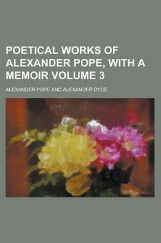 Cover of Poetical Works of Alexander Pope, with a Memoir Volume 3