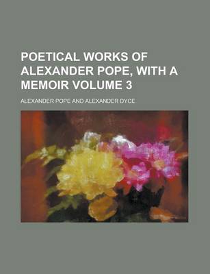 Book cover for Poetical Works of Alexander Pope, with a Memoir Volume 3