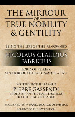 Book cover for The Mirrour of True Nobility & Gentility Being the Life of Peiresc