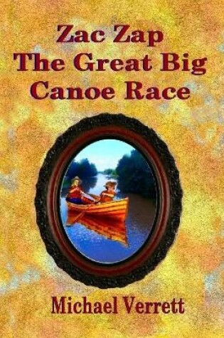 Cover of Zac Zap The Great Big Canoe Race