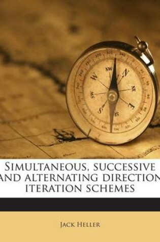 Cover of Simultaneous, Successive and Alternating Direction Iteration Schemes