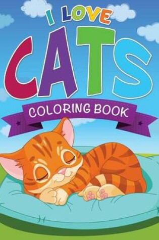 Cover of I Love Cats Coloring Book