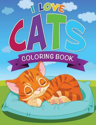 Book cover for I Love Cats Coloring Book