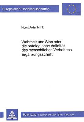 Cover of Wahrheit Und Sinn Oder Die Ontologische Validitaet Des Menschlichen Verhaltens - Ergaenzungsschrift