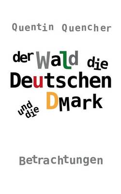 Book cover for Der Wald, Die Deutschen Und Die Dmark