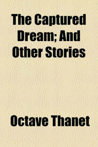 Cover of The Captured Dream; And Other Stories