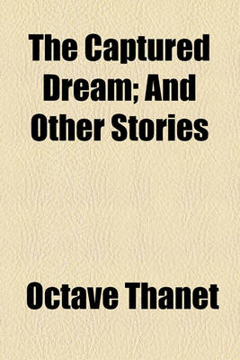 Book cover for The Captured Dream; And Other Stories