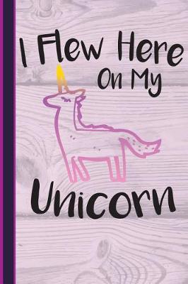 Book cover for I Flew Here on My Unicorn