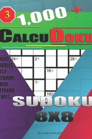 Cover of 1,000 + Calcudoku sudoku 8x8