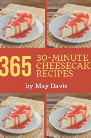 Cover of 365 30-Minute Cheesecake Recipes