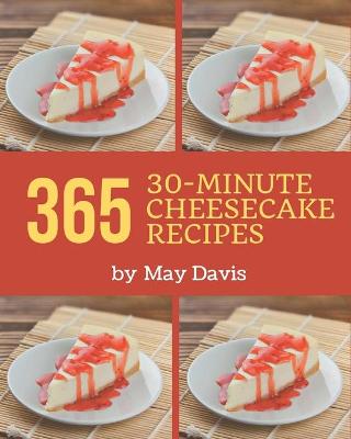 Book cover for 365 30-Minute Cheesecake Recipes