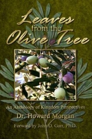 Cover of Leaves from the Olive Tree: An Anthology of Kingdom Perspectives