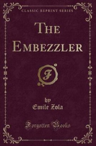 Cover of The Embezzler (Classic Reprint)