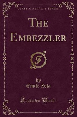 Book cover for The Embezzler (Classic Reprint)