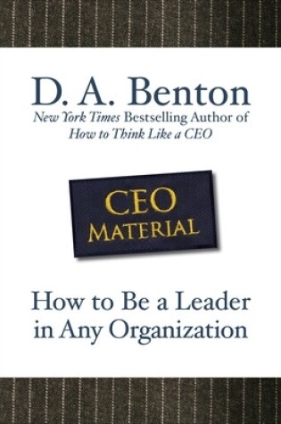 Cover of CEO Material: How to Be a Leader in Any Organization