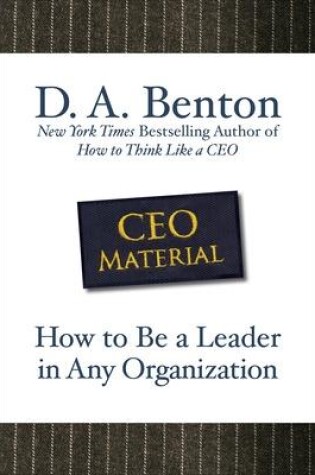 Cover of CEO Material: How to Be a Leader in Any Organization