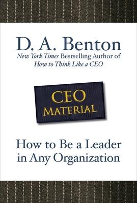 Book cover for CEO Material: How to Be a Leader in Any Organization
