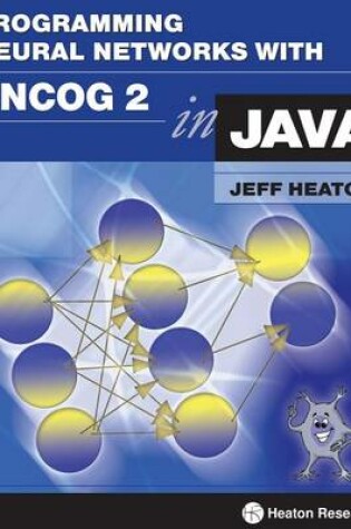 Cover of Programming Neural Networks with Encog2 in Java