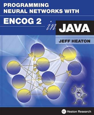 Book cover for Programming Neural Networks with Encog2 in Java